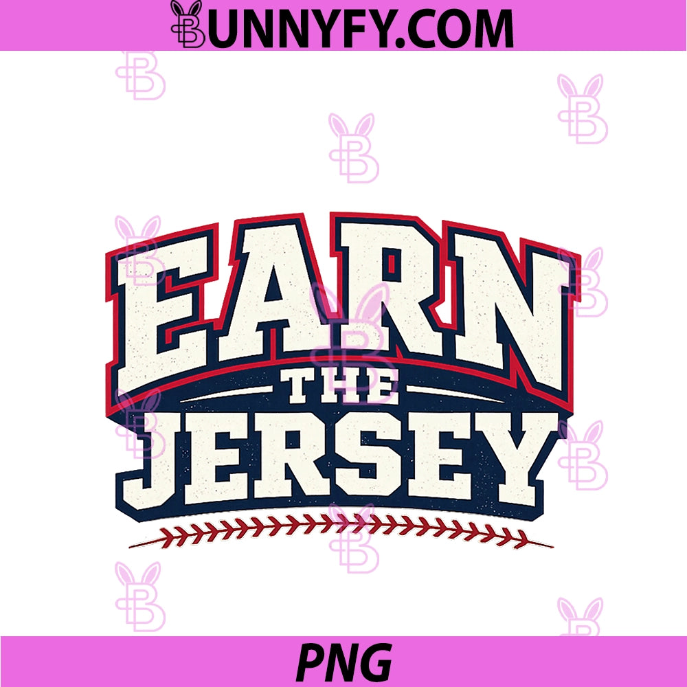 Earn The Jersey PNG, Baseball Coach Culture Saying PNG