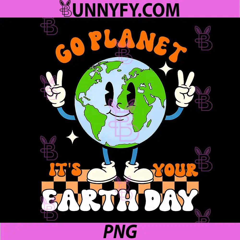 Earth Day 2026 Go Planet Its Your PNG, Earth Day PNG