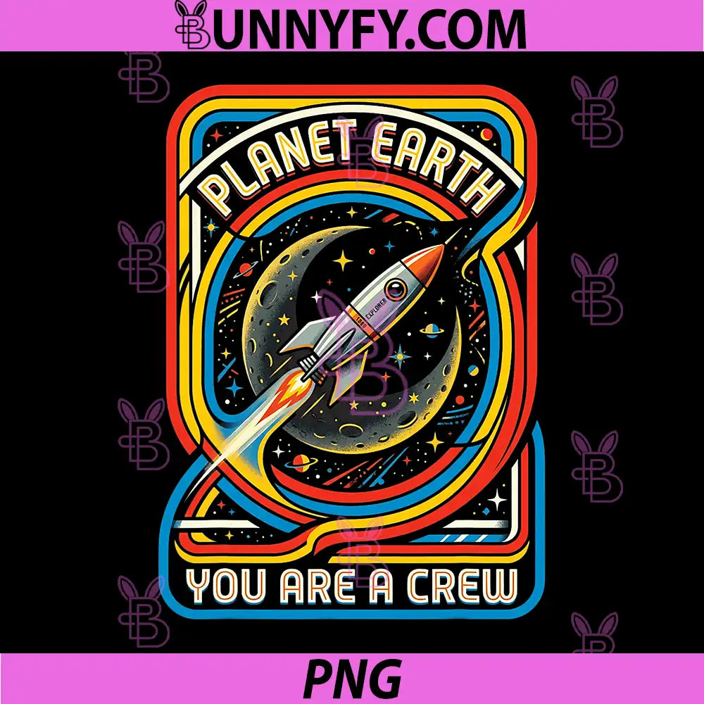 Earth You are A Crew PNG, Rocket Space Astronaut PNG