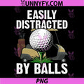 Easily Distracted by Balls PNG, Golf Ball Funny Golfing PNG