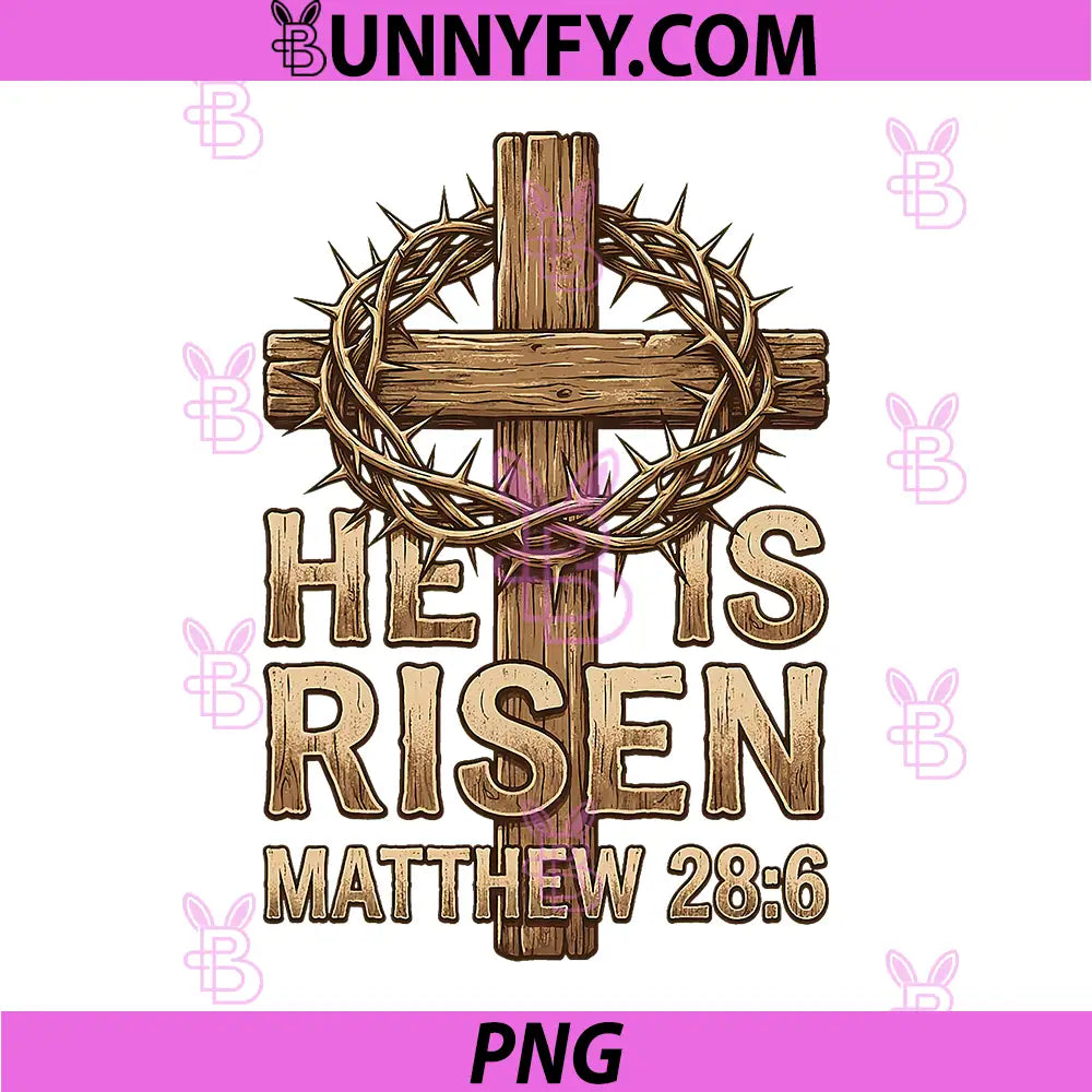 He Is Risen Matthew 286 Cross Design PNG, Christian Easter Faith PNG
