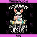 No Bunny Loves Me Like Jesus PNG, Christian Day PNG