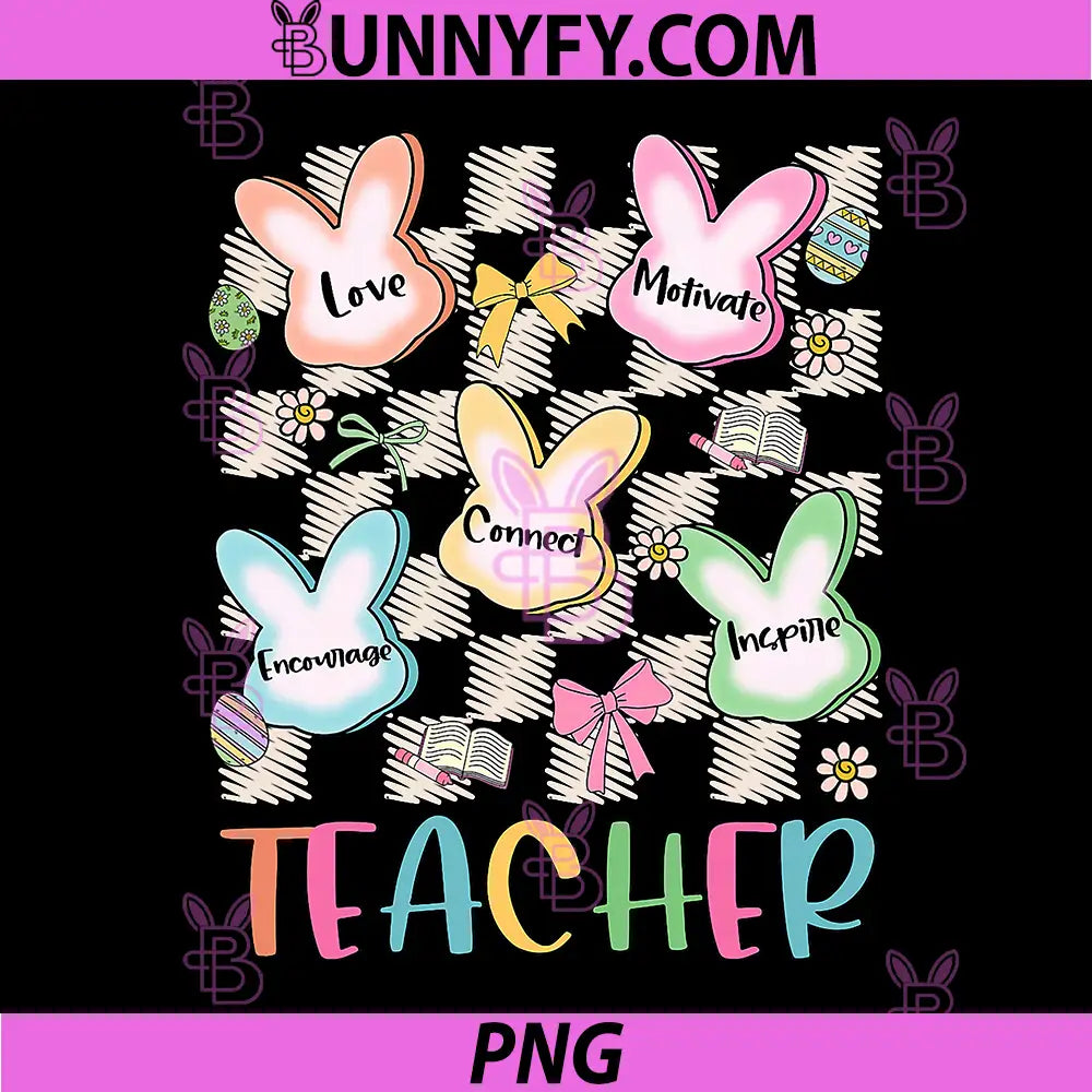 Easter Teacher Love PNG, Motivate Inspire Bunny Teacher Easter PNG
