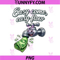 Easy Come Easy Flow PNG, Plumber Pipe Pun Faucet Dollar PNG