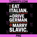 Eat Italian Drive German Marry Slavic PNG, Balkan Wife Europe Car PNG