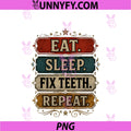 Eat Sleep Fix Teeth Repeat PNG, Orthodontic Dentist PNG