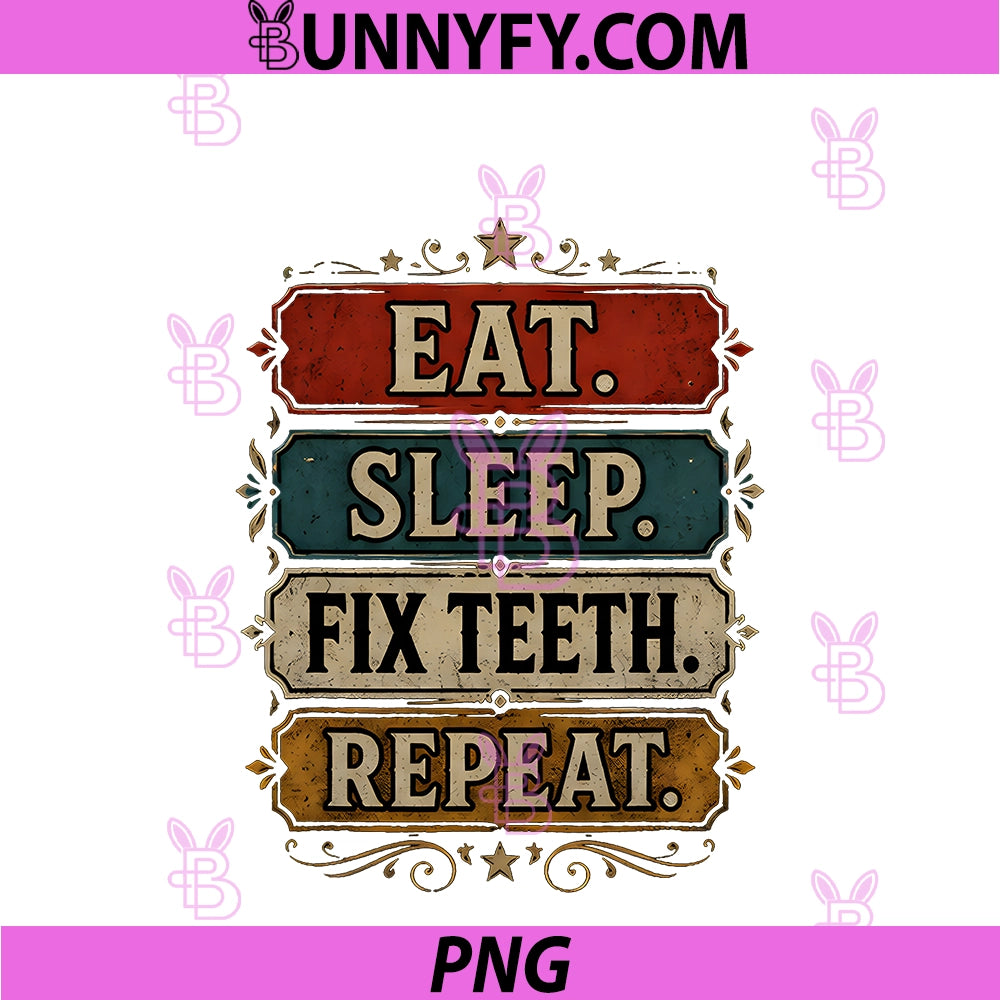 Eat Sleep Fix Teeth Repeat PNG, Orthodontic Dentist PNG