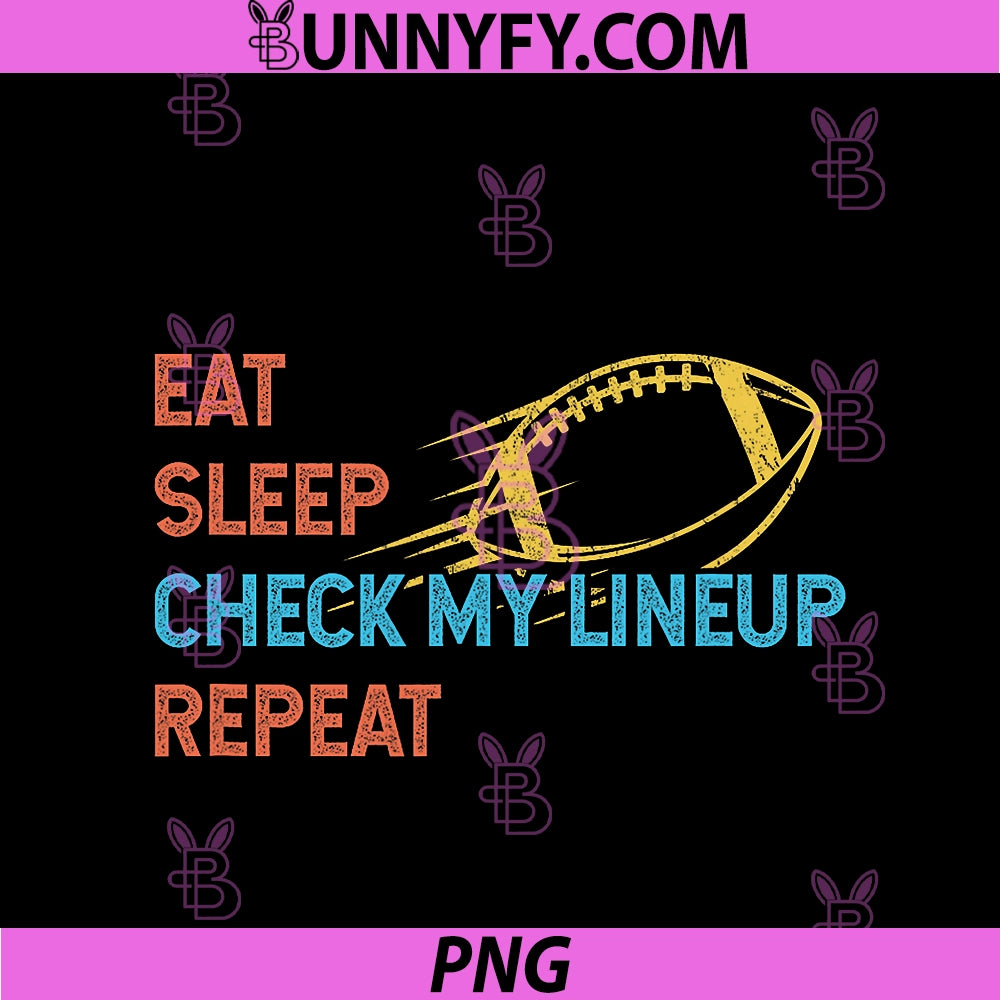 Eat Sleep PNG, Check My Lineup Repeat Fantasy Football PNG