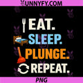 Eat Sleep Plunge Repeat PNG, Plumber Pipe Pun Graphic PNG