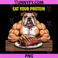 Eat Your Protein PNG Bulldog Gym Design, Funny Bodybuilding Dog PNG