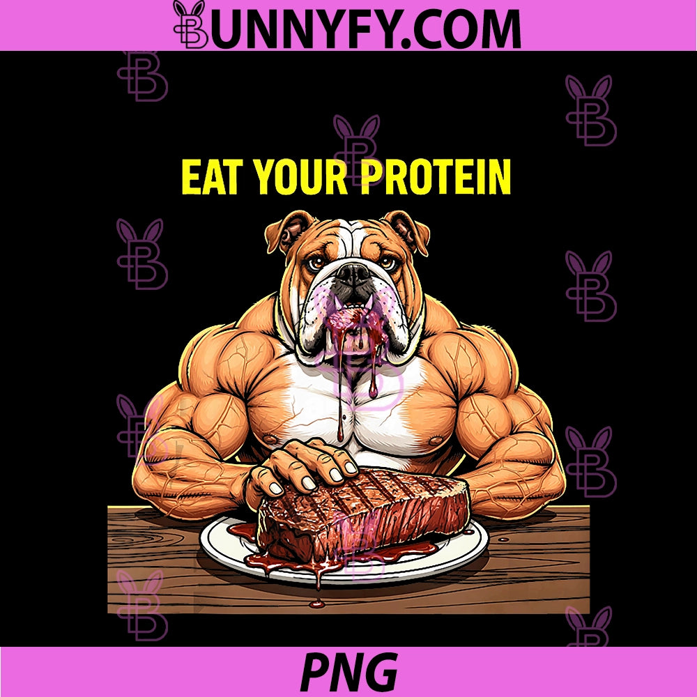 Eat Your Protein Tee PNG, Funny Bodybuilding Bulldog Outfit Gym PNG