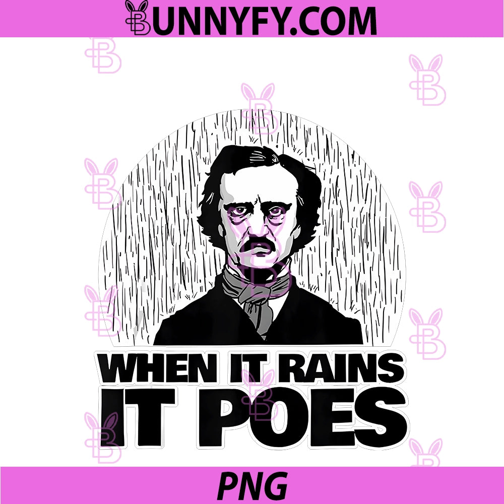 Edgar Allan Poe PNG, Funny When It Rains It Poes PNG