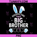 Eggspecting to Be a Big Brother PNG, Easter Announcement PNG