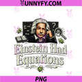 Einstein Had Equations PNG, Debugging Humor Chalkboard Graphic PNG