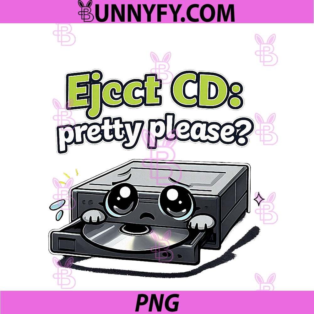 Eject CD Pretty Please PNG, Funny IT Reboot Cartoon PNG