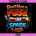 Electrician Humor PNG, Dont Blow A Fuse Spark A Smile PNG