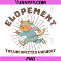 Elopement The Unexpected Workout PNG, Funny Autism Elopement Cat PNG