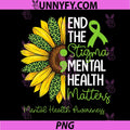 End The Stigma Mental Health Matter PNG, Awareness Sunflower PNG