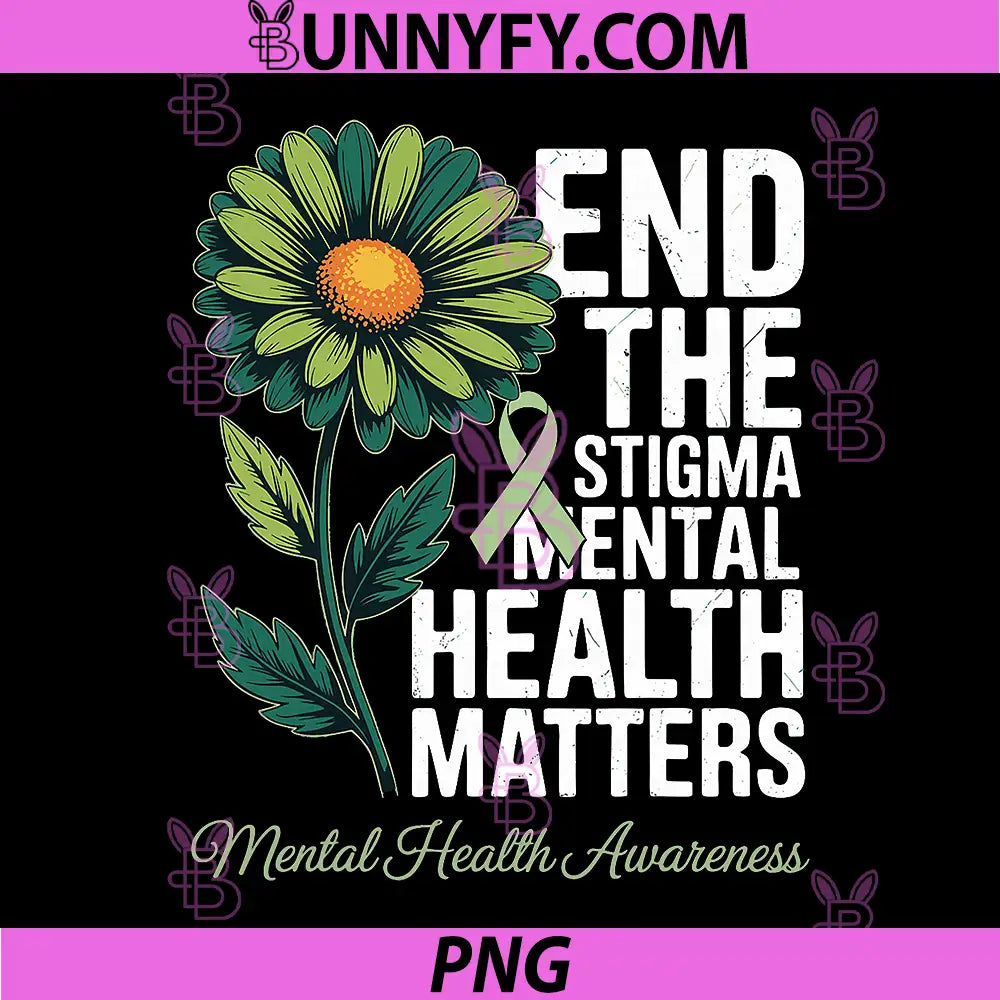 End The Stigma Mental Health PNG, Matters Awareness Brain Illness PNG