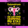 Endometriosis Humor Cramping My Style PNG, Endo Warrior Design PNG