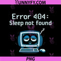 Error 404 Sleep Not Found PNG, IT Reboot Humor Graphic PNG