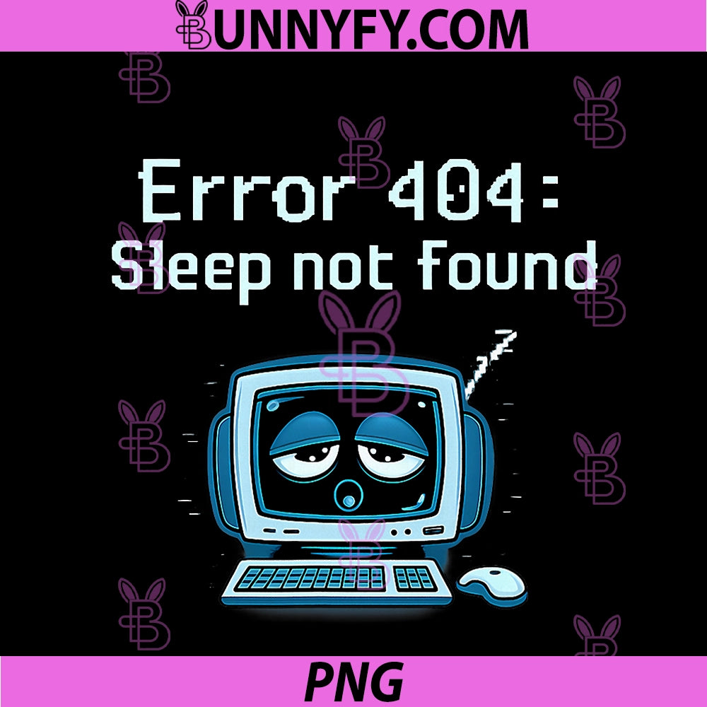 Error 404 Sleep Not Found PNG, IT Reboot Humor Graphic PNG