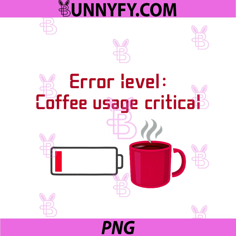 Error Level Coffee Usage Critical PNG, Programmer Humor PNG