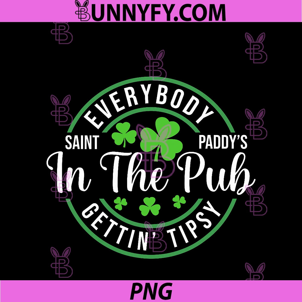 Everybody In The Pub PNG, Getting Tipsy Funny St Patrick's Day PNG