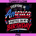 Everyone in America Parties On My Birthday PNG, 4th of July 2026 PNG