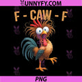F-Caw-F Funny Chicken PNG, Humor Quote Rooster Meme PNG