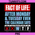 Fact of Life PNG, Calendar Says WTF Humor PNG