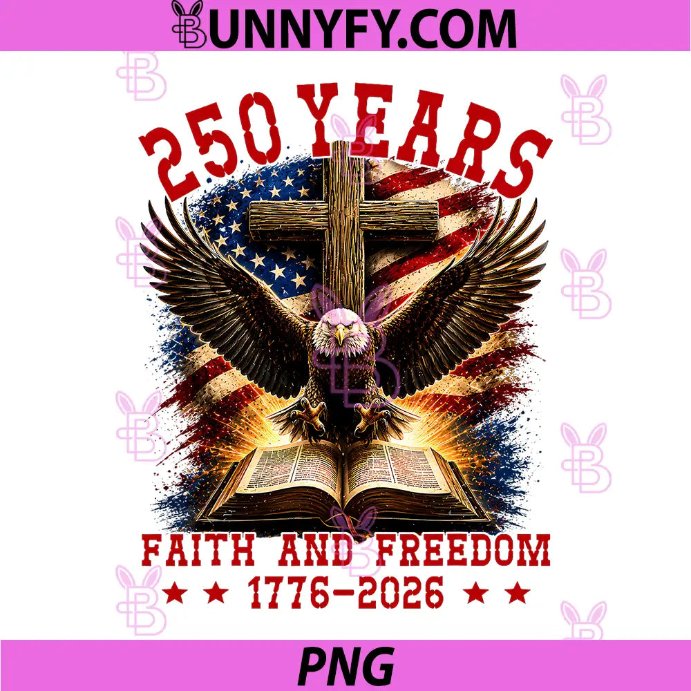 Faith Freedom 250 Years 250th PNG, Anniversary USA Independence PNG