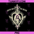 Faith Isn’t for The Weak PNG, Faith PNG