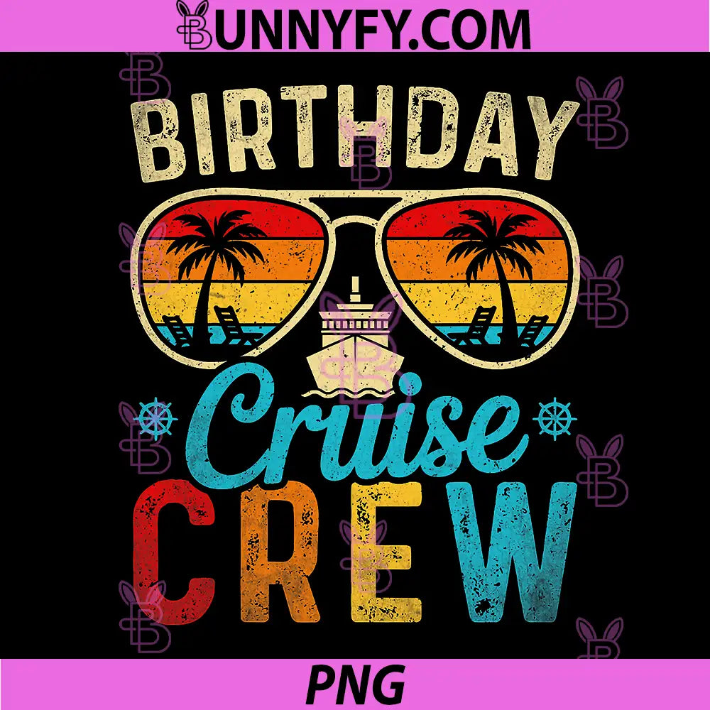 Family Cruising Sunglasses PNG, Birthday Cruise Crew 2026 Party PNG