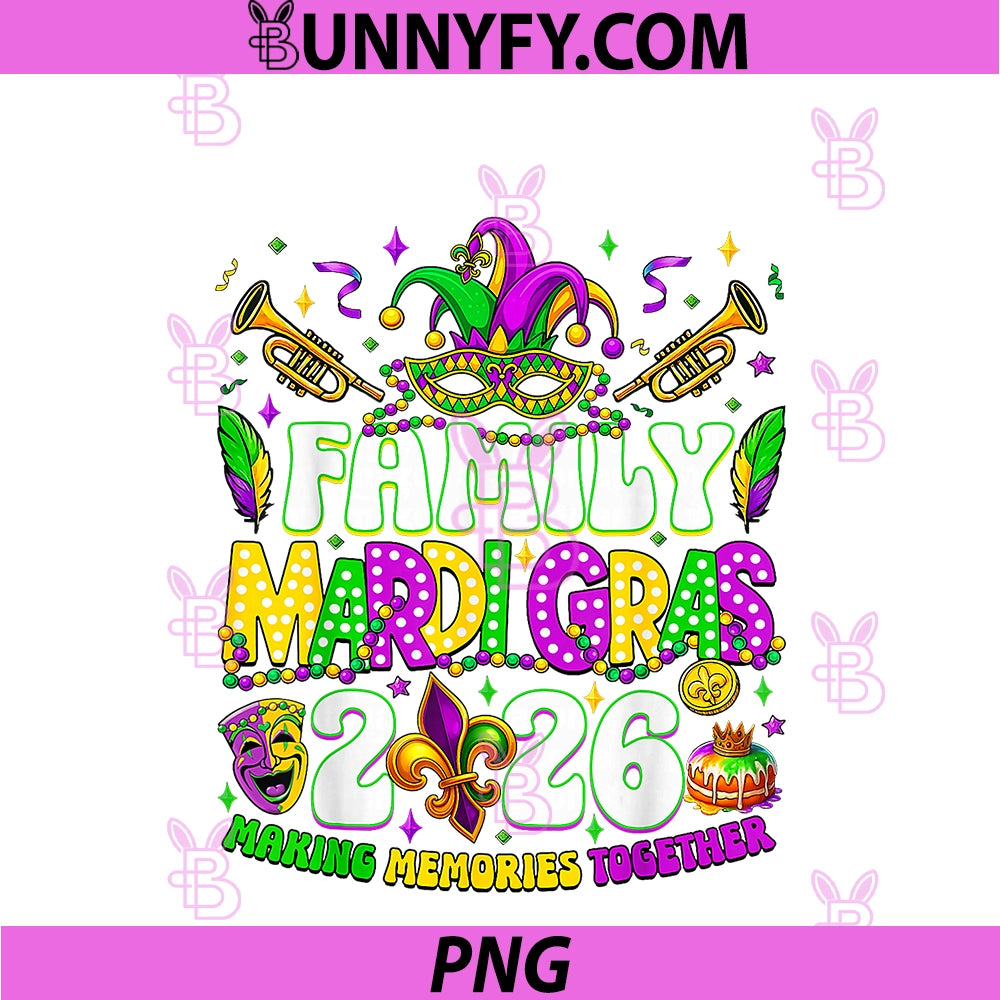 Family Mardi Gras 2026 PNG, Making Memories Together Matching PNG