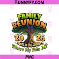 Family Reunion 2026 PNG, Roots In The Ground Family Matching PNG
