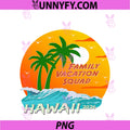 Family Vacation Squad Hawaii 2026 PNG, Matching Trip Waikiki Maui PNG