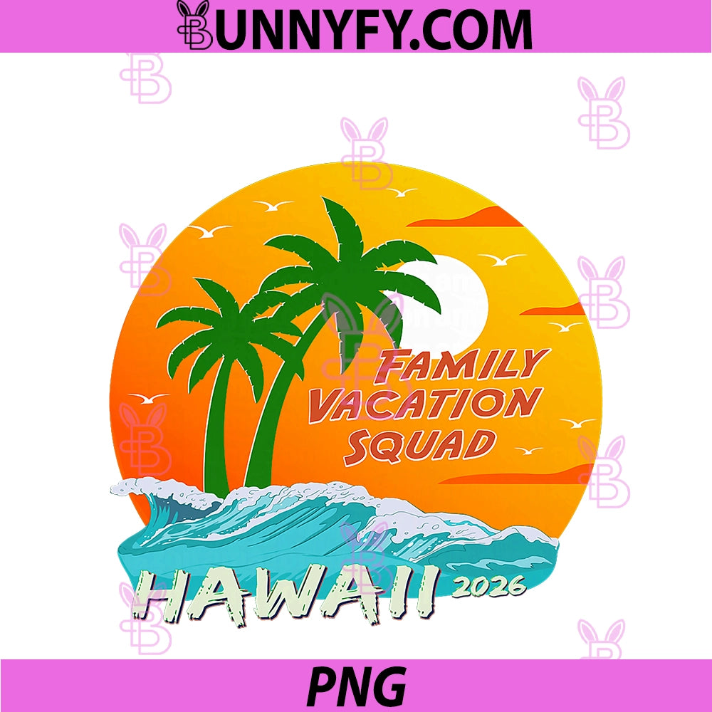 Family Vacation Squad Hawaii 2026 PNG, Matching Trip Waikiki Maui PNG