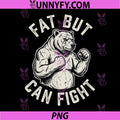 Fat But Can Fight PNG, Funny Dad BOD Grizzly Bear Gym Graphic PNG
