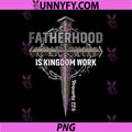 Fatherhood is Kingdom Work PNG, Jesus Dad Fathers Day PNG