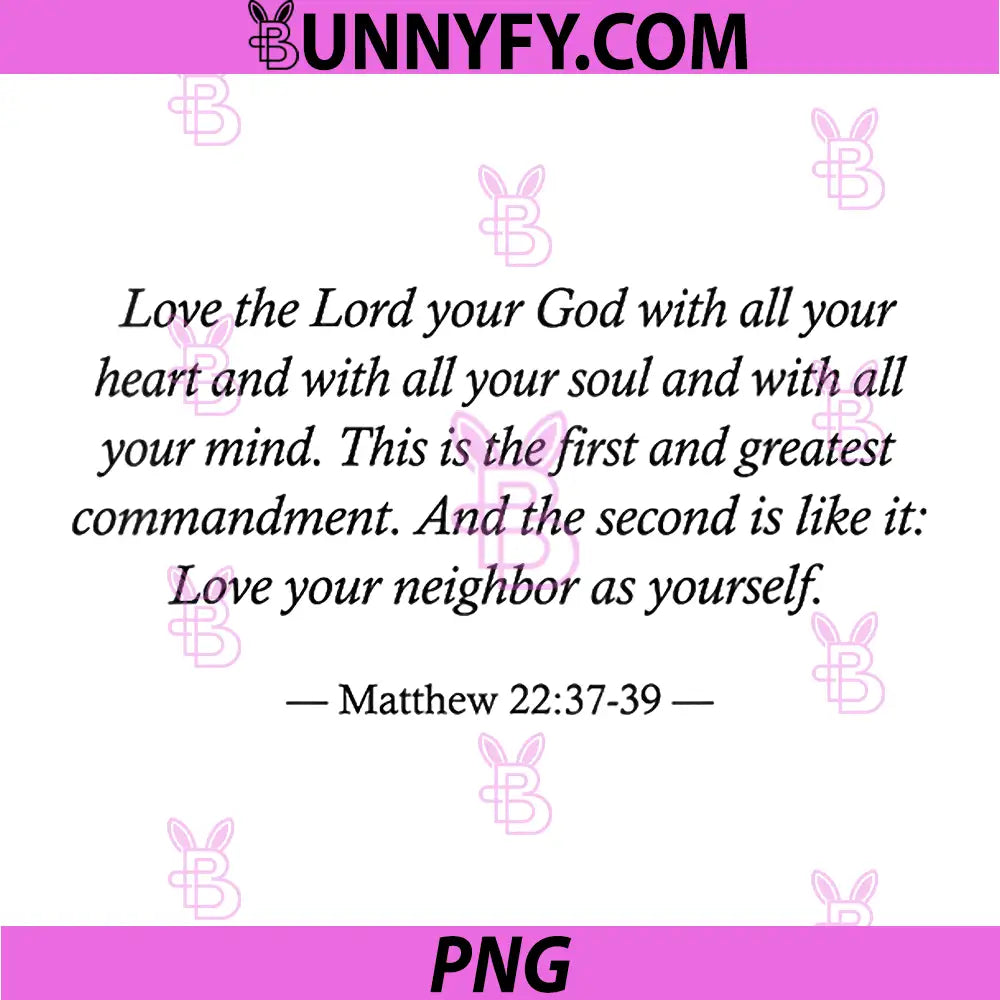 Love The Lord Your God Bible Verse PNG, Matthew 22 37 39 Scripture PNG
