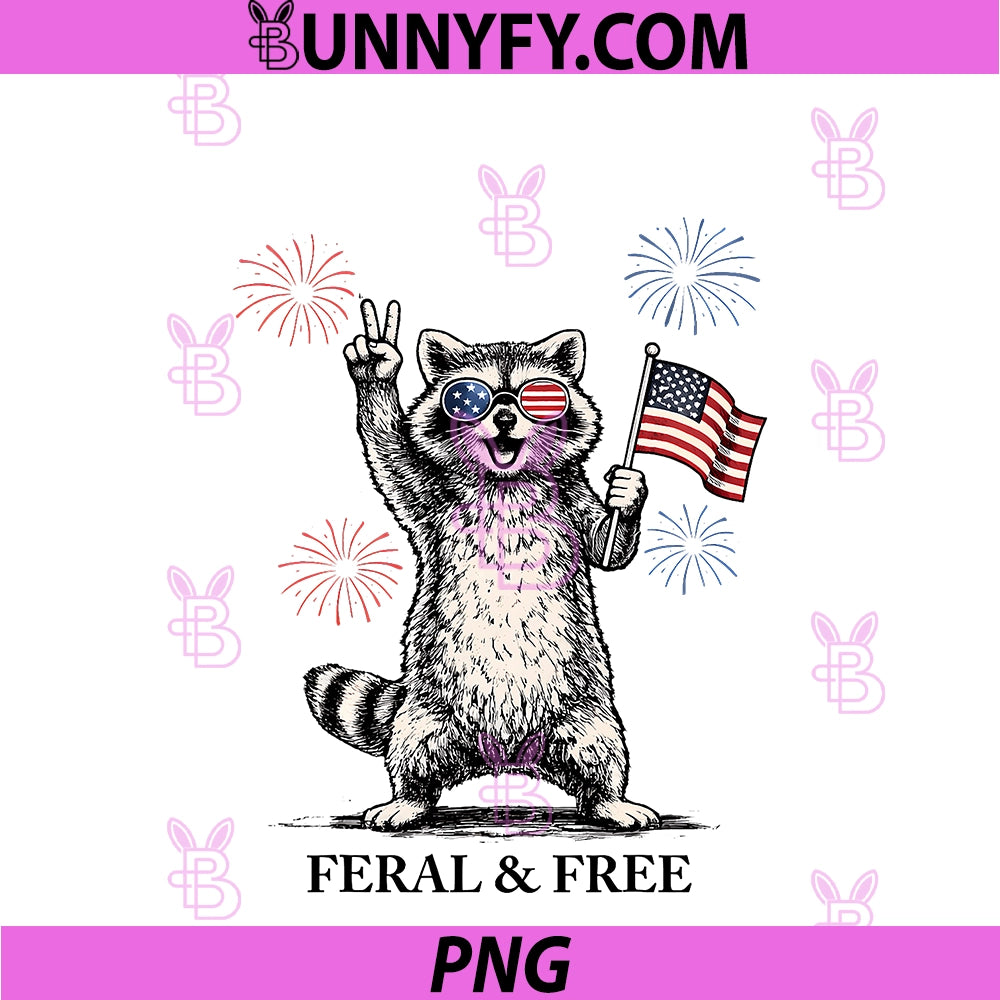 Feral And Free 4th Of July PNG, Funny Fourth Of July Raccoon PNG