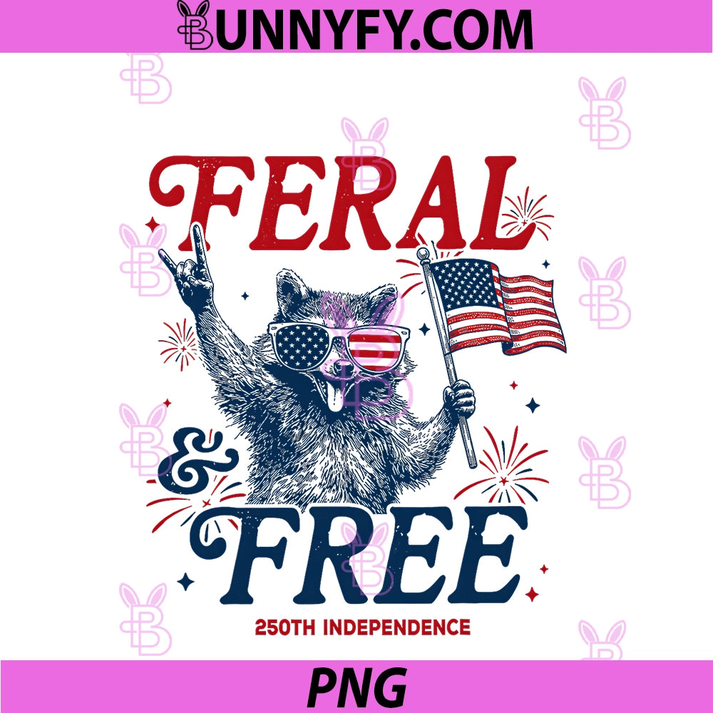 Feral & Free PNG, Funny Patriotic Racoon Feral But Free 4th July PNG