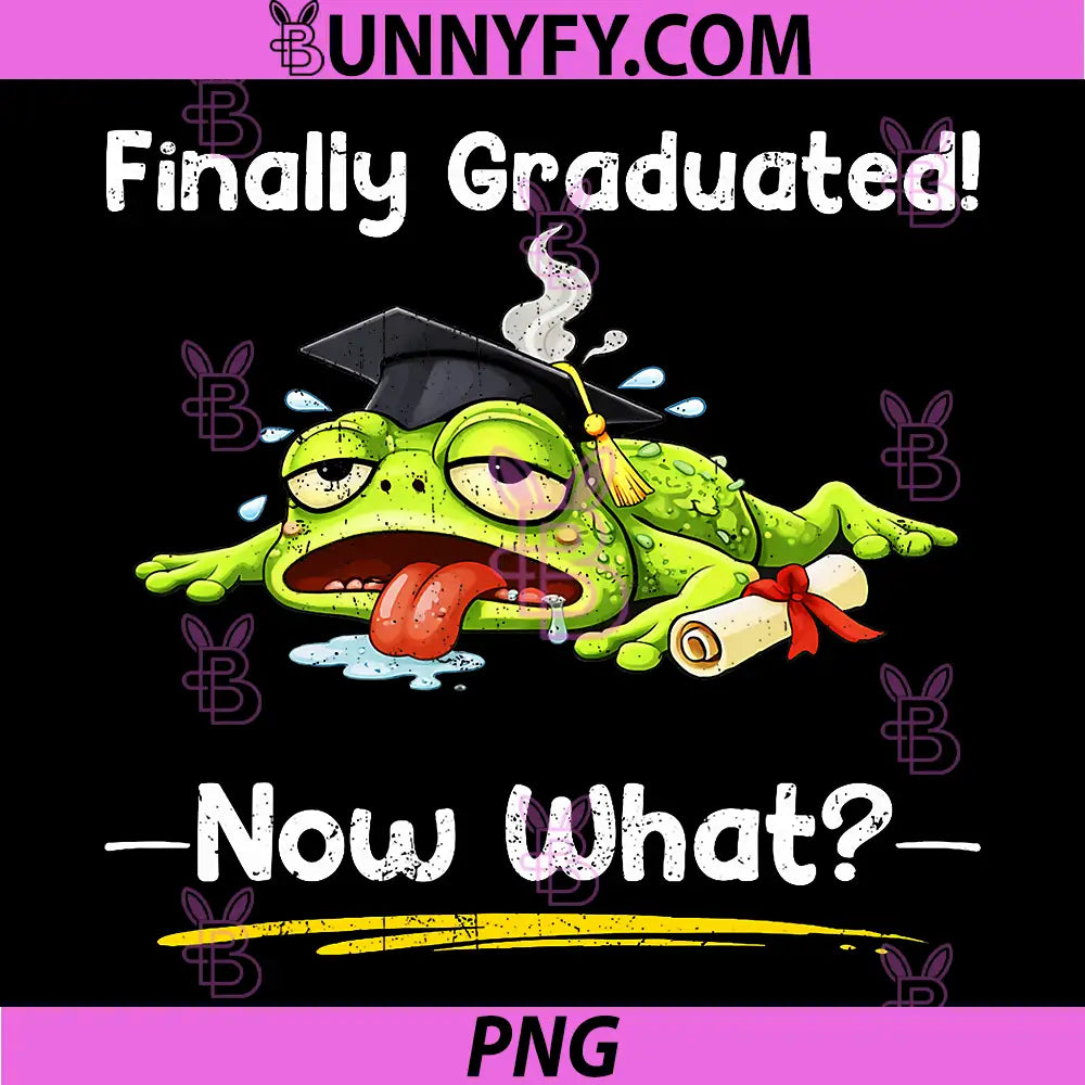 Finally Graduated Now What PNG, College Last Day Teacher PNG