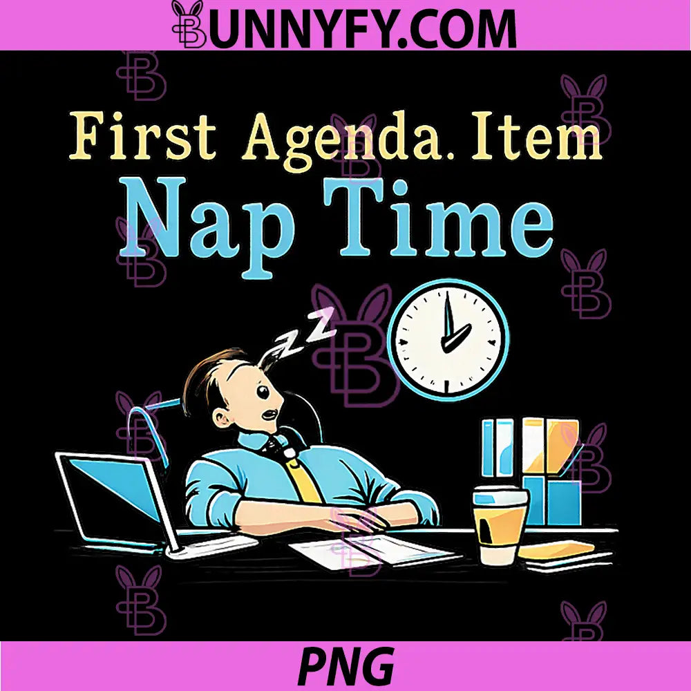 First Agenda Item Nap Time PNG, Office Meeting Humor Graphic PNG