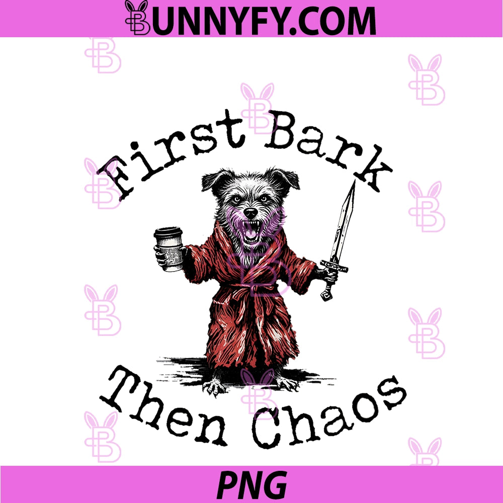 First Bark Then Chaos PNG, Funny Dog Coffee Sword PNG