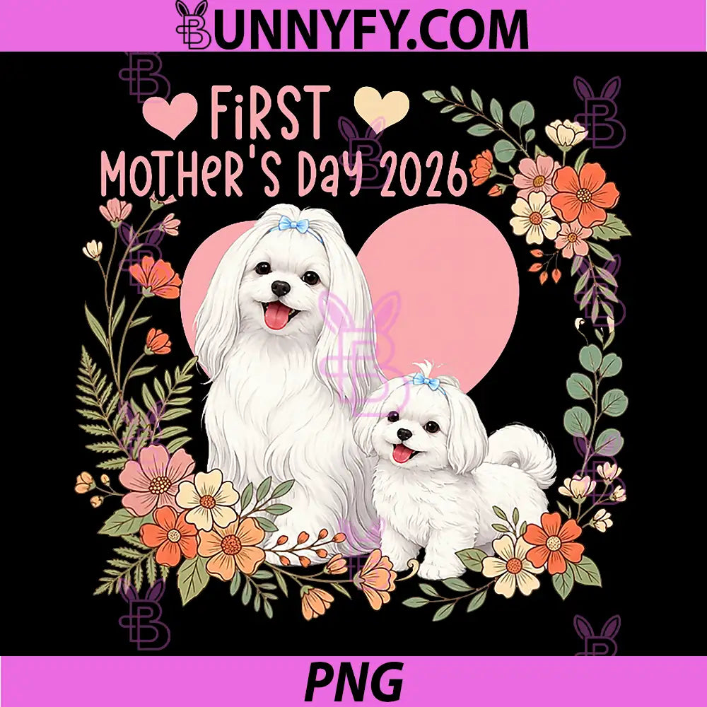First Mothers Day 2026 PNG, Cute Malteses Matching Family PNG