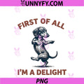 First Of All I'm A Delight PNG, Funny Saying Sarcastic Dachshund PNG