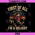 First of All I’m A Delight PNG, Patriotic Raccoon PNG