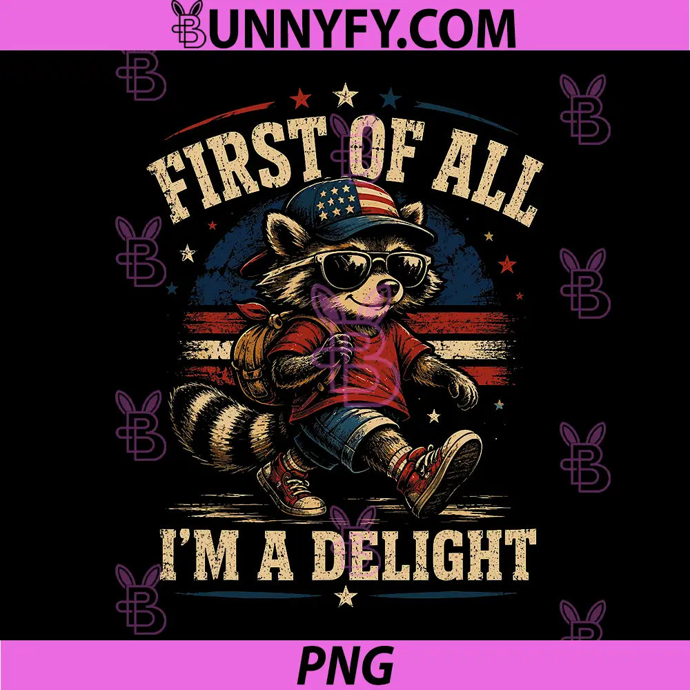 First of All I’m A Delight PNG, Patriotic Raccoon PNG